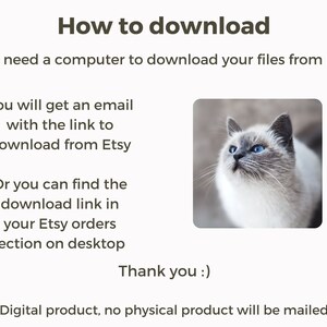 K&ouml;nnte beinhalten: Text, der erkl&auml;rt, wie man digitale Dateien von Etsy herunterl&auml;dt. Der Text besagt, dass Sie eine E-Mail mit einem Download-Link erhalten oder den Link in Ihrem Etsy-Bestellbereich auf dem Desktop finden k&ouml;nnen. Der Text besagt auch, dass Sie einen Computer ben&ouml;tigen, um die Dateien herunterzuladen. Der Text endet mit "Vielen Dank :)" und "Digitales Produkt, kein physisches Produkt wird versandt". Das Bild zeigt auch eine Nahaufnahme einer wei&szlig;en Katze mit blauen Augen.