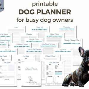 May include: Printable dog planner with a French bulldog on the cover. The planner includes pages for pet care, medication schedule, vet visits, feeding log, weight tracker, budget tracker, weekly training plan, appointments, and more.