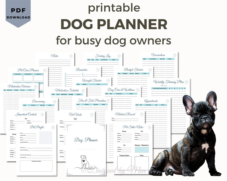 May include: Printable dog planner with a French bulldog on the cover. The planner includes pages for pet care, medication schedule, vet visits, feeding log, weight tracker, budget tracker, weekly training plan, appointments, and more.
