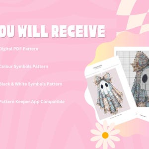 May include: A pink background with the text "YOU WILL RECEIVE" in white. The image shows a digital PDF pattern, a color symbols pattern, a black & white symbols pattern, and Pattern Keeper App Compatible. The pattern features a ghost with a bow.