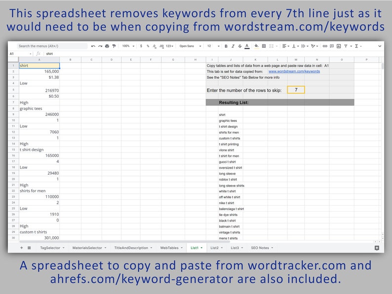 May include: A spreadsheet with a list of keywords related to shirts. The spreadsheet is designed to remove keywords from every 7th line when copying from wordstream.com/keywords. The spreadsheet also includes instructions for copying and pasting data from wordtracker.com and ahrefs.com/keyword-generator.