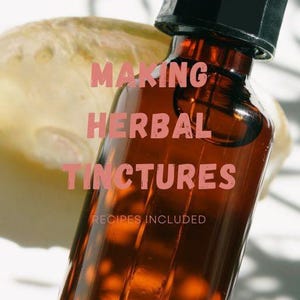 Herbal Tinctures eBook | DIY Herbal Medicine Guide | Natural Remedy Recipes | Learn How to Make Tinctures | Herbal Apothecary PDF
