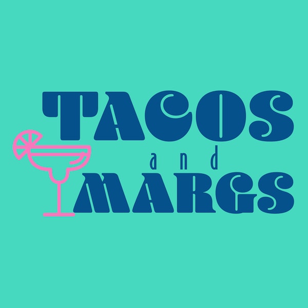 TACOS & MARGS - Instant Digital Download, svg, png, jpg files included! Taco Tuesday, Mexican, Margaritas