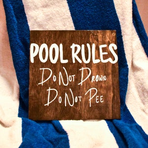 Funny Pool Sign "Pool Rules..." Hand-Painted Wooden 6x6" Sign, Interchangeable with easy display options available
