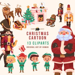 May include: A collection of 13 Christmas cartoon cliparts. The image features Santa Claus, elves, reindeer, a Christmas tree, a fireplace, and nutcrackers. The text reads "Christmas Cartoon" and "Original Art by Human."