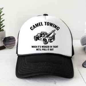 Camel Towing, When it's wedge in tight we'll pull it out - SVG, digital download, funny trucker hat, bachelorette party