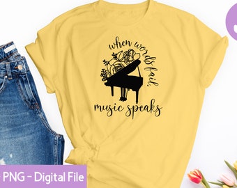 When Words Fail, Music Speaks - SVG, PNG - Digital File