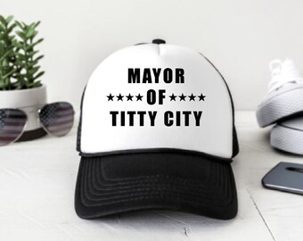 Mayor of Titty City - SVG, digital download, inappropriate funny design idea, boobs, trucker hat, bachelorette party, bachelor party