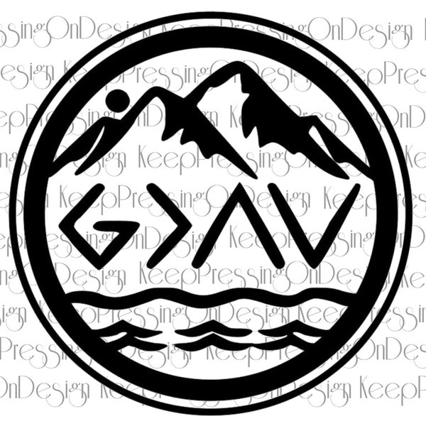 SVG - God Is Greater Than The Highs and the Lows - SVG, PNG - Cricut - Digital File