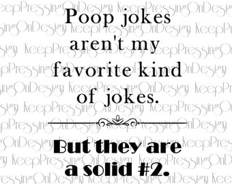 May include: Black and white text on a white background. The text reads "Poop jokes aren't my favorite kind of jokes. But they are a solid #2."