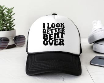 I Look Better Bent Over - SVG, digital download, inappropriate design idea, sexual innuendo