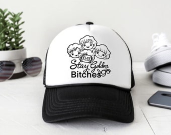 Stay Golden Bitches - SVG, digital download, funny design, trucker hat, bachelorette party