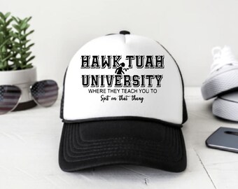 Hawk Tuah University, Where they teach you to Spit on that Thang - SVG, digital download, design idea, trucker hat, bachelorette party,