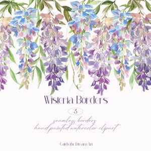 Puede incluir: Ilustración en acuarela de bordes de glicinias en tonos morados, azules y rosas, con hojas verdes. Se muestra el texto "Wisteria Borders", junto con "3 seamless borders hand painted watercolor clipart" y "Catch the Dream Art".