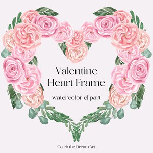 Watercolor Valentine Heart Frame Clipart Pink Rose Floral Valentines Day Wreath Clip Art Flowers Bridal Shower Wedding Invite Card png