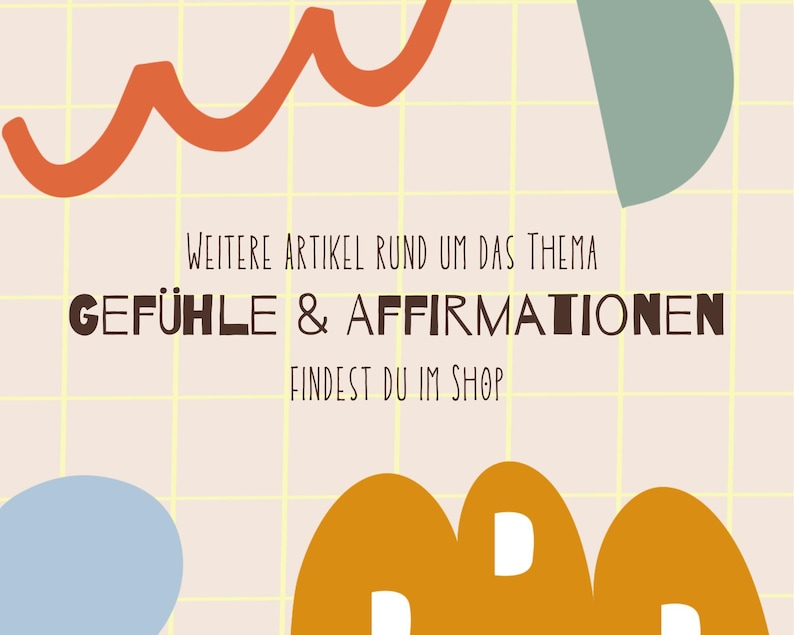 May include: A graphic with a yellow grid background and abstract shapes in orange, blue, and green. The text reads "WEITERE ARTIKEL RUND UM DAS THEMA GEF&Uuml;HLE & AFFIRMATIONEN FINDEST DU IM SHOP".