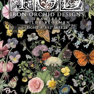 May include: A set of eight 8 inch by 12 inch transfer sheets by Iron Orchid Designs titled Wilde Bloemen. The black background features a botanical illustration with colorful flowers, green foliage, and various butterflies in flight.