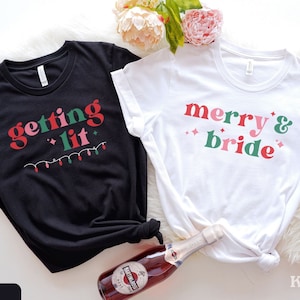 Merry Bright Shirt, Christmas Bachelorette Shirts, Getting Lit Winter Shirt, Christmas Bridesmaid Shirt, Christmas Light Engagement T-shirt