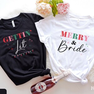 Christmas Bachelorette Shirts, Getting Lit Christmas Shirt, Christmas Bridesmaid Shirt, Merry Bright Shirt, Christmas Light Engagement Shirt