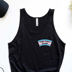 Trans People Belong,Transgender Pride Tank Top,LGBTQ Rights Tank Top,Trans Rights Tank Top,LGBTQ+ Tank Tops,Pride Tank,LGBT Ally Tank