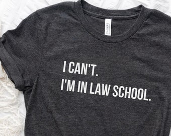 Law School Shirt, Law Student Gift, Funny Law School Tshirt, Future Lawyer Gift, Funny Lawyer Shirt, Law School Graduation Gift