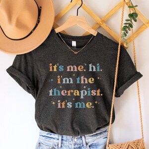 It&#39;s Me Hi I&#39;m The Therapist It&#39;s Me Shirt, Therapist Tee, Therapist Appreciation Tee, Therapist Gift, Mental Health Tee, Psychologist Shirt