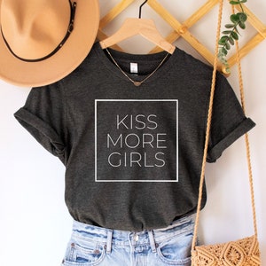 LGBTQ Shirt,Lesbian Shirt,Kiss More Girls Shirt,Gay Pride Shirt,Lesbian Clothing,Pride Shirt Women,Bisexual Shirt,Queer Girl Shirt,LGBT Tee