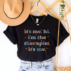 It&#39;s Me Hi I&#39;m The Therapist It&#39;s Me Shirt, Therapist Tee, Therapist Appreciation Tee, Therapist Gift, Mental Health Tee, Psychologist Shirt