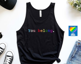 You Belong LGBTQ Ally Tank Top, Pride Tank Top, Pride Ally Shirt, Pride Outfit, LGBT Owned Shop, LGBT Shirt, Ally Pride Top