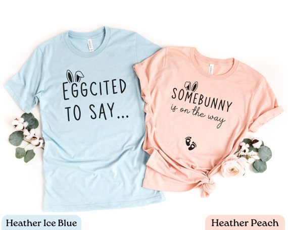 Easter Pregnancy Announcement Shirt Some Bunny Is On The Way T-Shirt Easter Pregnancy Announcement Shirt Some Bunny Is On The Way T-Shirt