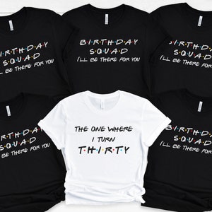 30.Geburtstag Shirt, Freunde Geburtstag Shirt, Freunde 30.Geburtstag Geschenk, Geburtstag Gruppe Shirts, 30.Geburtstag Party Shirt, Geburtstag Squad
