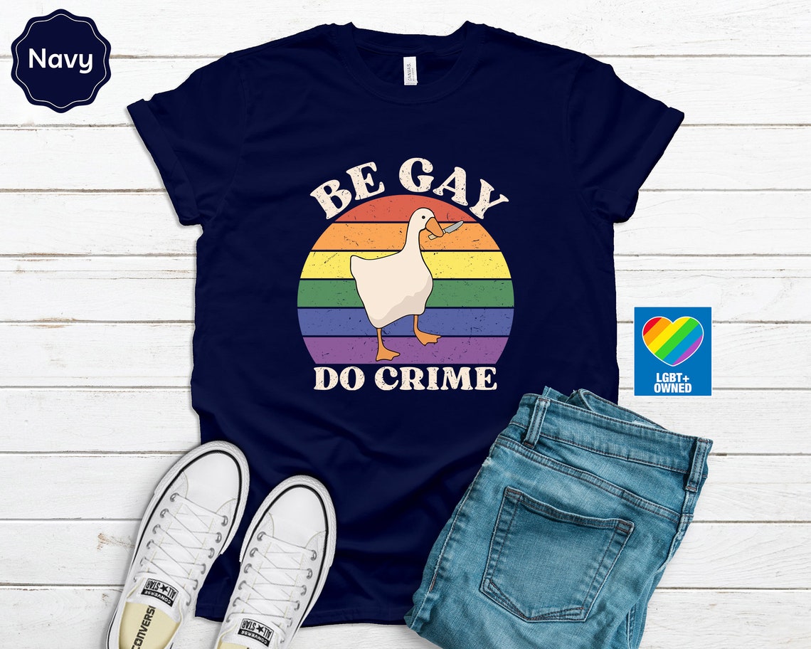 Be Gay Do Crime Goose Shirt, Pride Outfit, Queer Shirt, Lesbian Shirt ...