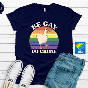 Be Gay Do Crime Goose Shirt, Pride Outfit, Queer Shirt, Lesbian Shirt ...