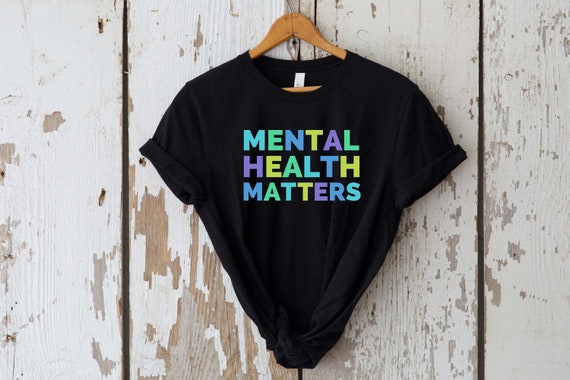 Mental Health Matters Shirt, Mental Health Awareness Month, Therapist Shirt, End The Stigma Tshirt, Anxiety Shirt, Mental Health T-shirt