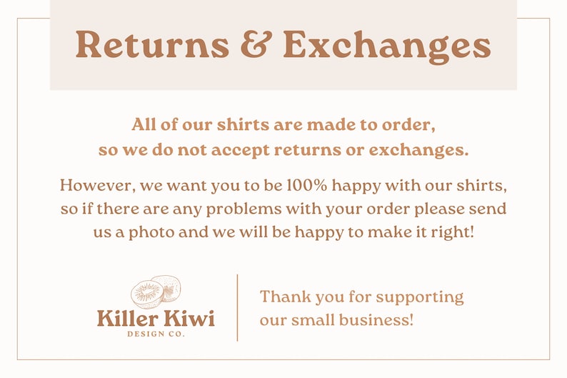 May include: A text-based graphic with a brown background and white text. The text reads "Returns & Exchanges". The text continues with information about returns and exchanges. The graphic also includes a logo for Killer Kiwi Design Co. with a kiwi fruit illustration.