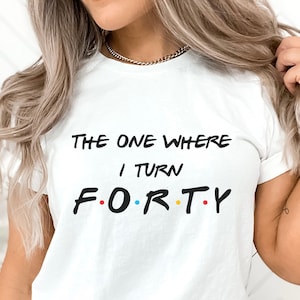 40th Birthday Shirt, 40th Birthday Gift, 40th Birthday Party Shirt, Birthday Shirts for Women, Fortieth Birthday Outfit, Bday Shirt