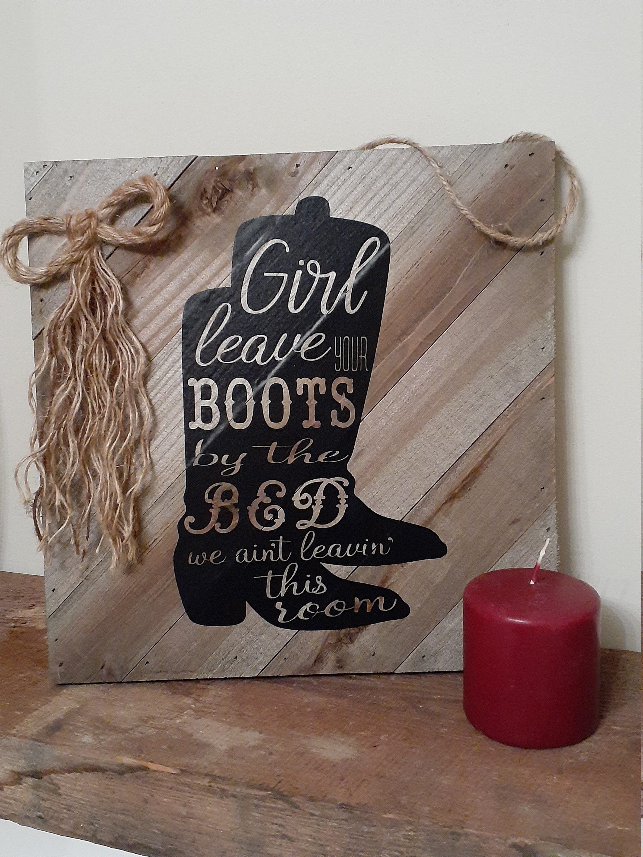 Leave Your Boots By The Bed Etsy