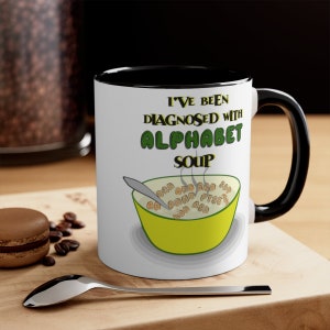 Mental Health Accent Kaffeetasse, 230g/Ich wurde mit Alphabet Suppe diagnostiziert/adhd/ocd/ptsd/traurig/Depression/Angst