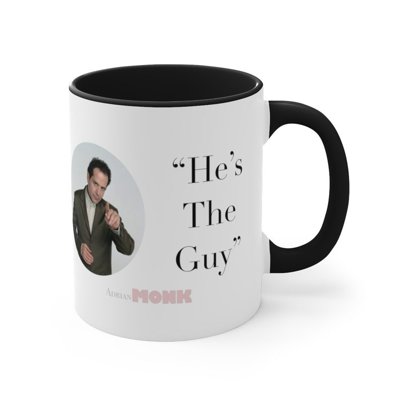 Monk TV Hes the Guy Accent Kaffeetasse, 11oz/OCD/Detective Monk/Adrian Monk/Mönch/Detektiv Monk/Tony Shaloub Bild 4