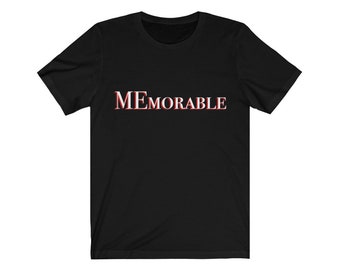 MEmorable Attitude T-Shirt Unisex Jersey Kurzarm T-Shirt, Memorable Me T-Shirt, unvergessliches Shirt, All About Me Tee, Attitude Shirt