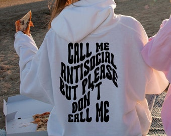 Call Me Antisocial but Please Don't Call Me Hoodie Introvert Shirt Antisocial Shirt, Social Anxiety Sweatshirt, Shirts That Go Hard