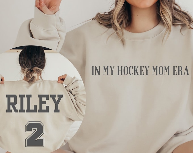 Personalized Hockey Mom, Aunt, Nana, Etc. Sweatshirt, In My Hockey Mom Era,  Sports Mom Shirt, Hockey Mom Gift, Hockey Aunt, Grandma
