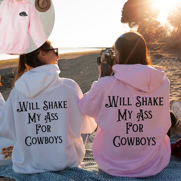 Country Hoodie Will Shake My Ass for Cowboys Western Hoodie, Rodeo Cowboy Hoodie, Country Music Festival Sweatshirt