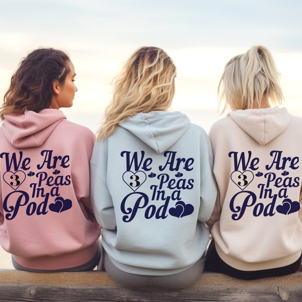 Three Best Friend Sweatshirts with Names on Sleeves, Best Friend Trio Gifts, Funny Girls Trip Shirts, Bff Shirts, 3 Peas in a Pod