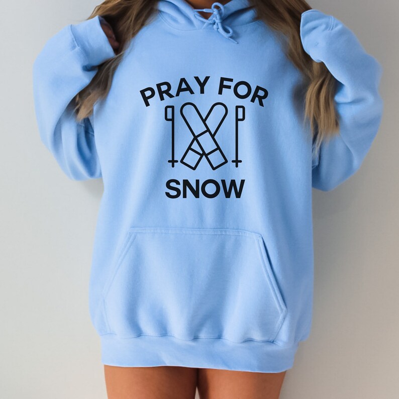 Pray for Snow Ski Snowboarding Hoodie Winter Mountain Sweatshirt
