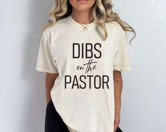 Pastors Wife | Christian Shirt | Faith Shirt | Dibs on The Pastor Shirt Comfort Colors