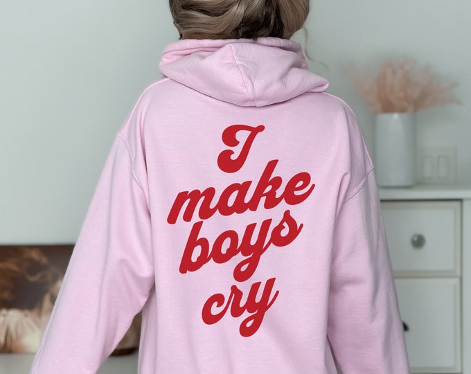 I Love to Make Boys Cry Sweatshirt Sarcastic Shirt Trendy Sweatshirts for Women Sweatshirt Aesthetic Clothes Trendy Y2K Funny Hoodie