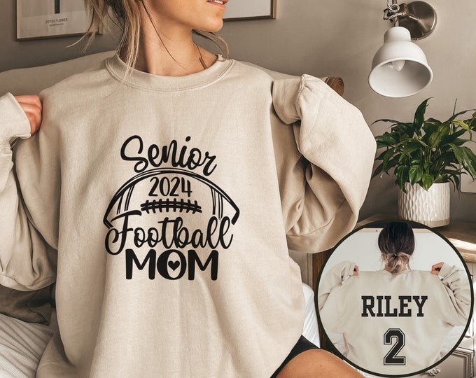 Custom Senior Football Mom Sweatshirt, Mom Football Shirt, Football Senior Mom 2024, Custom Football Shirt, Football Mom Crewneck