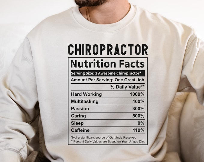 Chiropractor Sweatshirt, Chiropractor Gift, Chiro Shirt, Chiropractor Sweater, Spine Doctor Gift, Chiropractor Nutrition Label Shirt