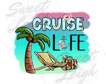 Cruise Life PNG, Cruise png, Vacation png, Cruise Designs, Anchor PNG, Sublimation PNG, Sublimation Designs, Cute Shirt Designs